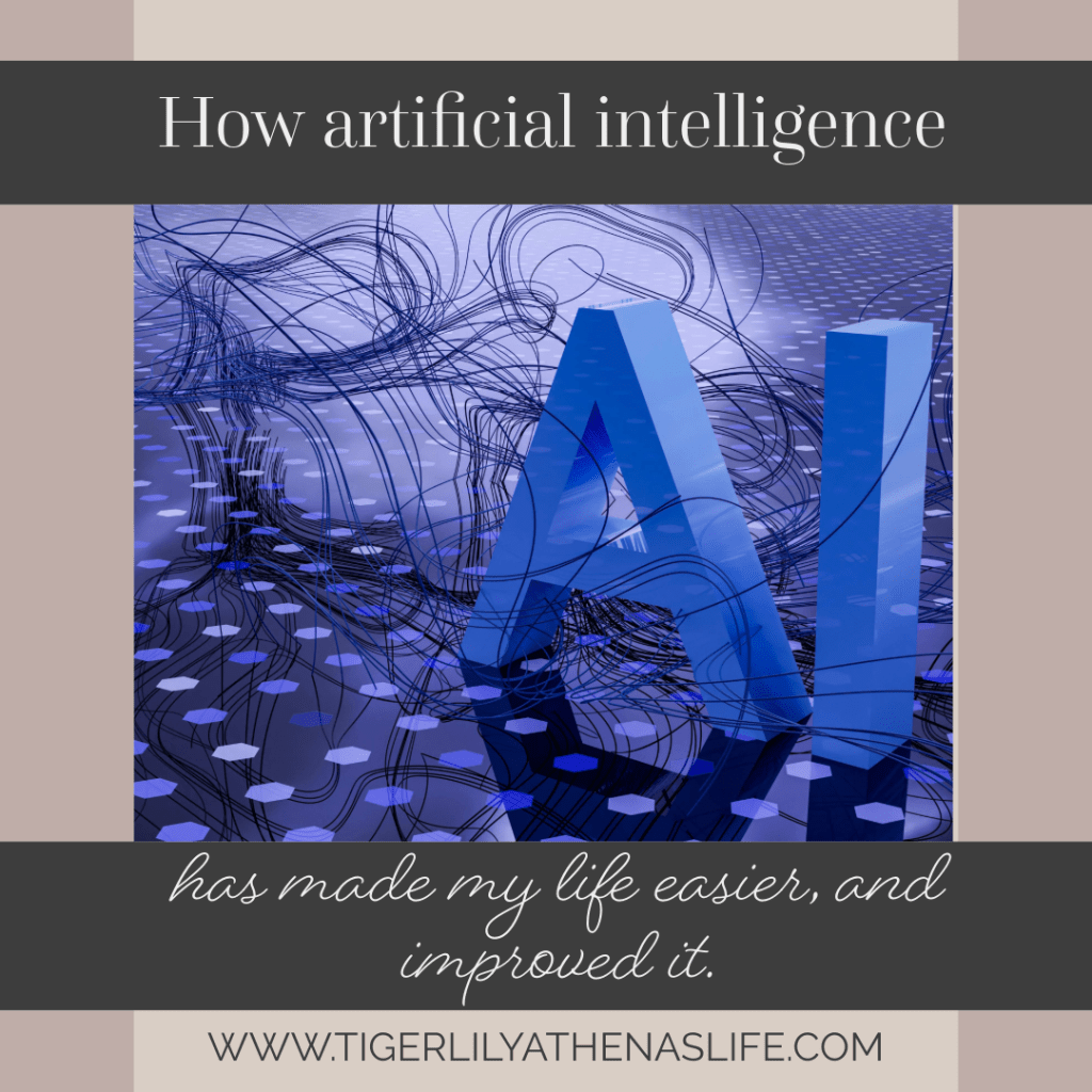 How artificial intelligence has made my life easier, and improved&nbsp;it.
